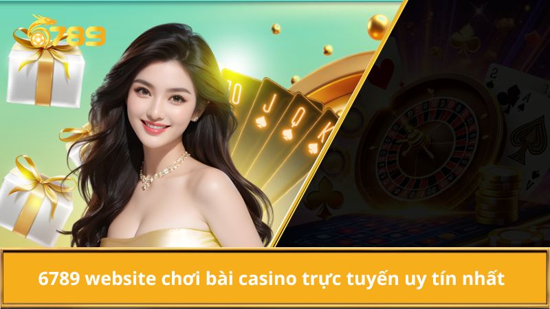 Cổng game 6789 chơi game Casino Online uy tín