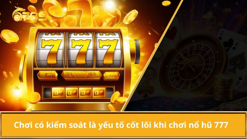 Lưu ý khi chơi nổ hũ 777